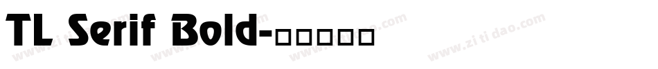 TL Serif Bold字体转换